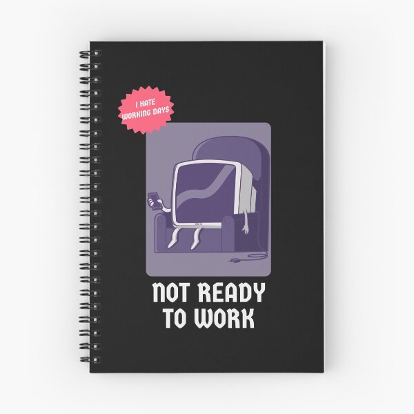 Item preview, I HATE WORKING DAYS | NOT READY TO WORK designed and sold by Ashalcheema.