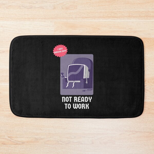 Item preview, I HATE WORKING DAYS | NOT READY TO WORK designed and sold by Ashalcheema.