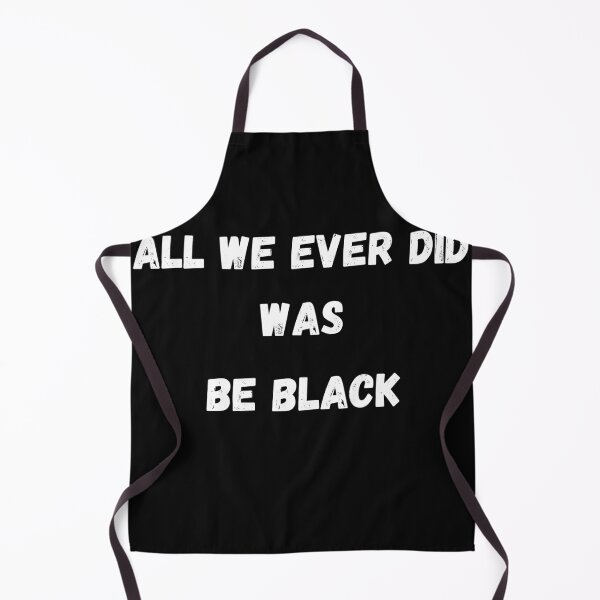 Item preview, All we ever did was be black designed and sold by AGDesignstore.