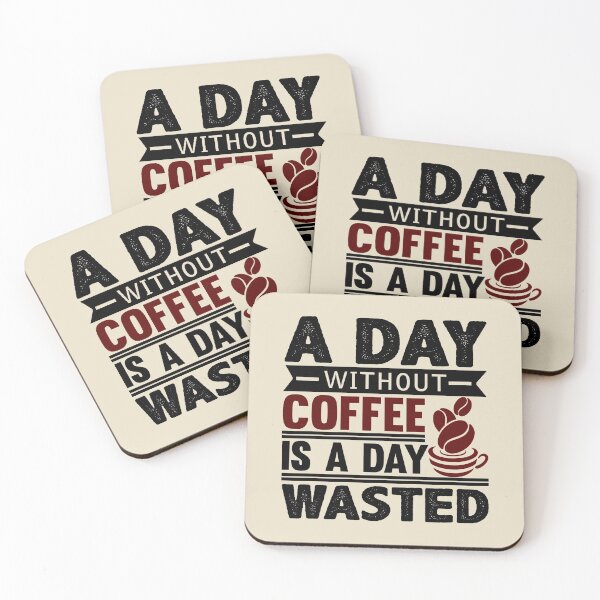 Item preview, A Day Without Coffee Is A Day Wasted designed and sold by VibrantGifts.