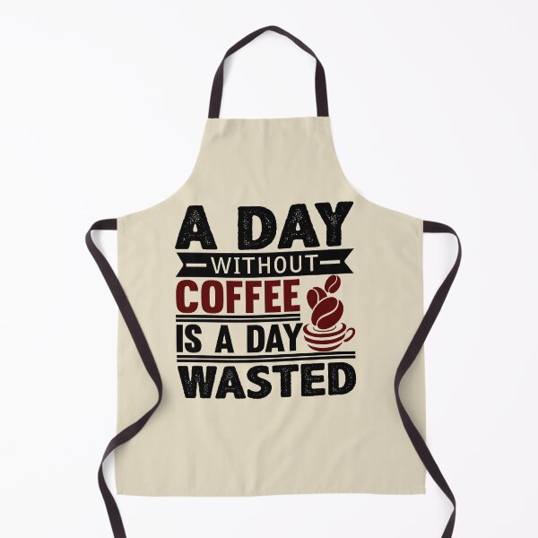 Item preview, A Day Without Coffee Is A Day Wasted designed and sold by VibrantGifts.