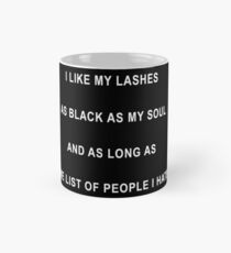 I LIKE MY LASHES AS BLACK AS MY SOUL Mug