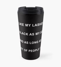 Ich mag meine Lashes so schwarz wie meine Seele Thermobecher