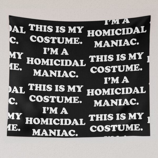 Item preview, This Is My Costume I'm Homicidal Maniac designed and sold by HighCiti.