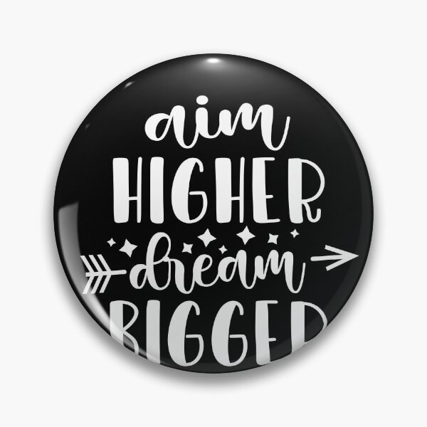Item preview, Aim Higher Dream Bigger designed and sold by NisRayDesign.