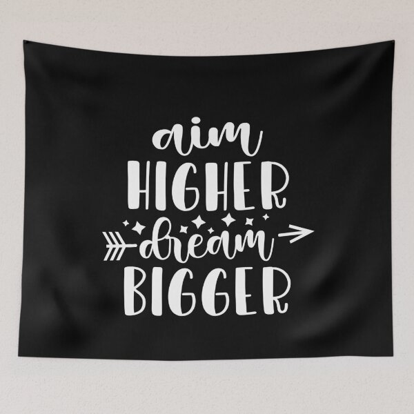 Item preview, Aim Higher Dream Bigger designed and sold by NisRayDesign.