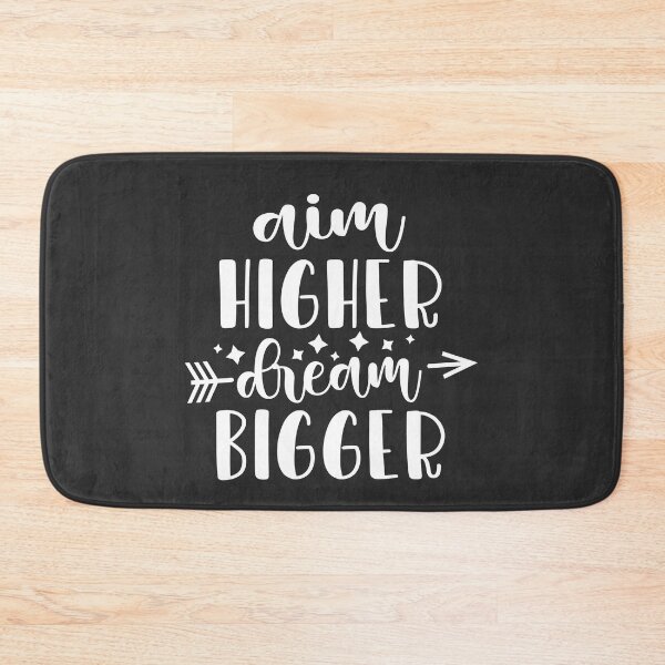 Item preview, Aim Higher Dream Bigger designed and sold by NisRayDesign.