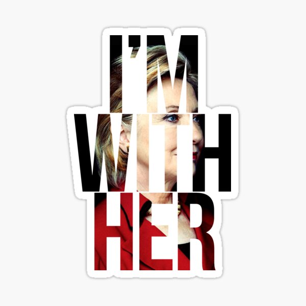 I'm With Her Hillary Clinton Sticker