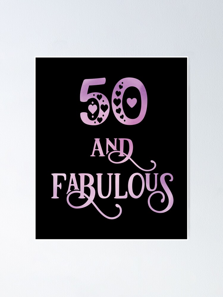 Women 50 Years Old And Fabulous 50th Birthday Party product | Photographic  Print