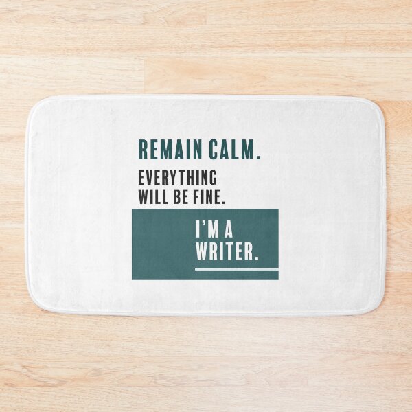 Item preview, Remain calm. I'm a writer. designed and sold by Merry Blacksmith.