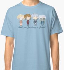thank you for being a friend Classic T-Shirt