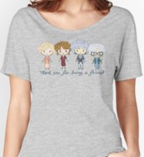 thank you for being a friend Relaxed Fit T-Shirt