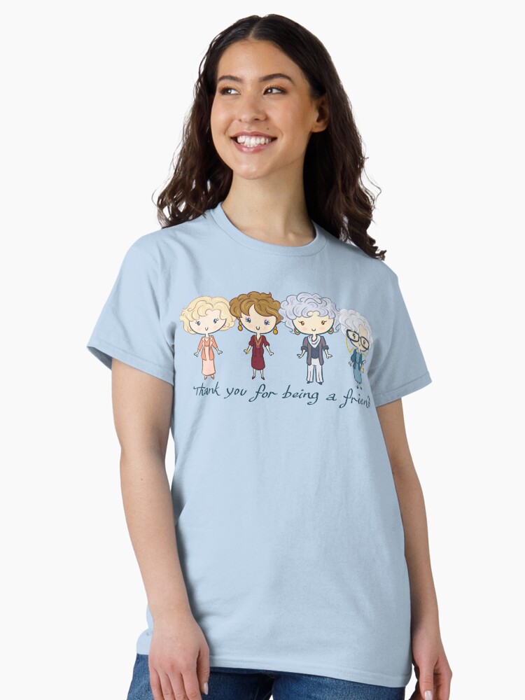 Thumbnail 1 of 7, Classic T-Shirt, thank you for being a friend designed and sold by Ellador.