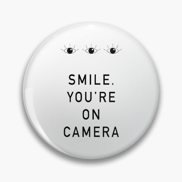 Smile. You're On Camera Pin
