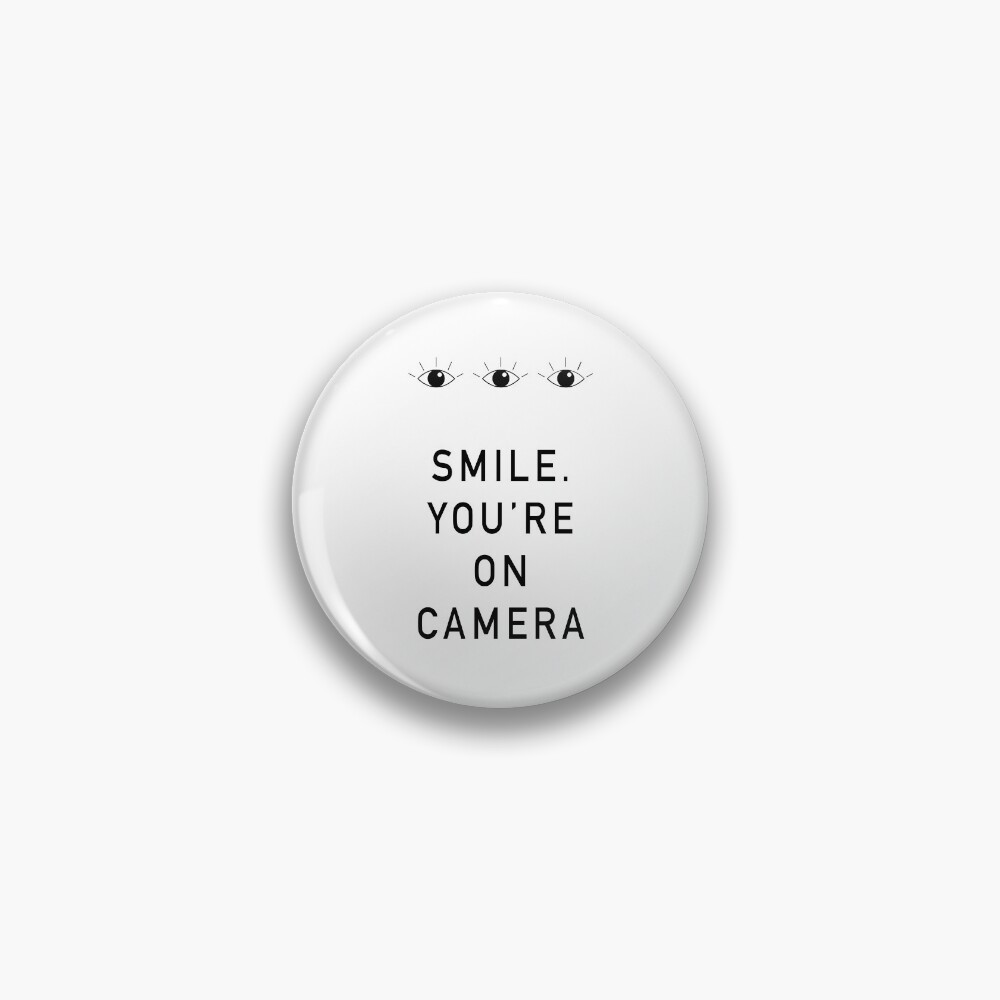 Smile. You're On Camera Pin