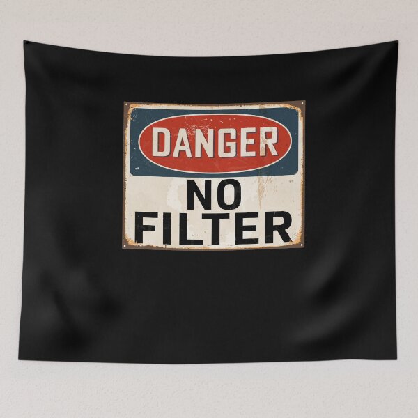 Item preview, Danger No Filter Warning Sign designed and sold by Hananiah Merch.