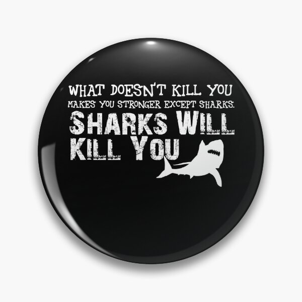 Item preview, Sharks Will Kill You Funny Sarcasm Novelty Offensive Gift designed and sold by Akmloza.