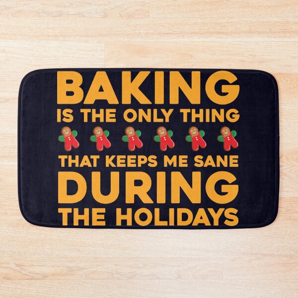 Item preview, Baking thing keeps me Sane during Holiday  designed and sold by mmos.