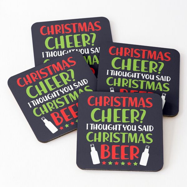 Item preview, Christmas Cheer I thought you said Christmas Beer designed and sold by mmos.