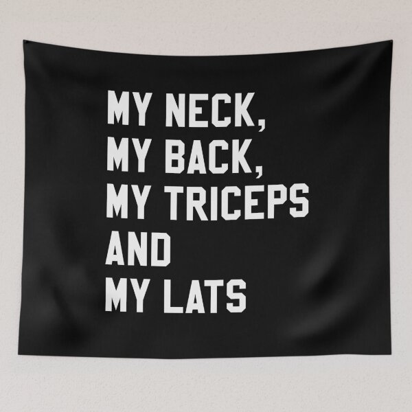 Item preview, My Neck My Back My Triceps And My Lats designed and sold by HighCiti.
