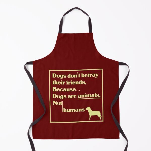 Item preview, Dogs Dont Betray Friends designed and sold by emhoteb.