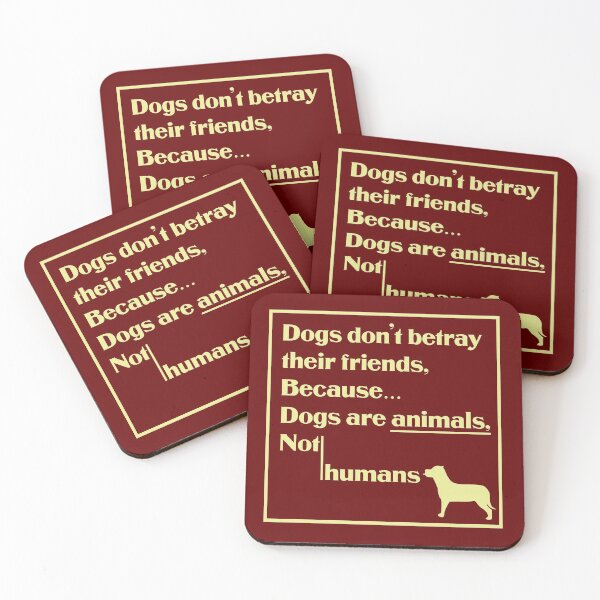 Item preview, Dogs Dont Betray Friends designed and sold by emhoteb.