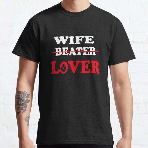 WIFE LOVER NOT BEATER Classic T-Shirt