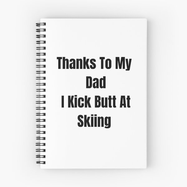 Item preview, Thanks To My Dad I Kick Butt At Skiing  designed and sold by MoMasry.