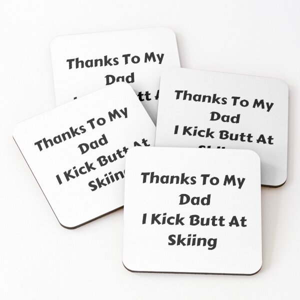 Item preview, Thanks To My Dad I Kick Butt At Skiing  designed and sold by MoMasry.