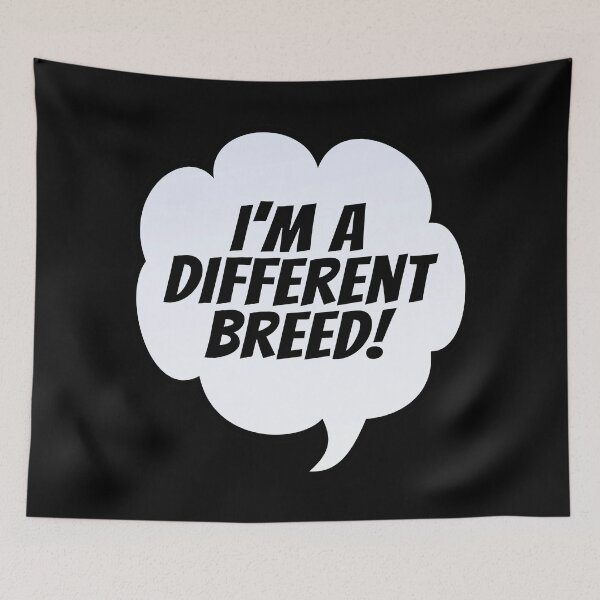Item preview, I'm A Different Breed (Cartoon Speech Bubble Quote • Funny TikTok Meme) designed and sold by SassyClassyMe.