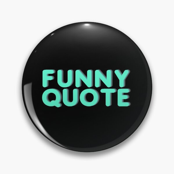 Item preview, Funny Quote designed and sold by ciaobebo.