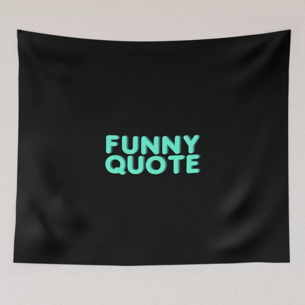 Item preview, Funny Quote designed and sold by ciaobebo.