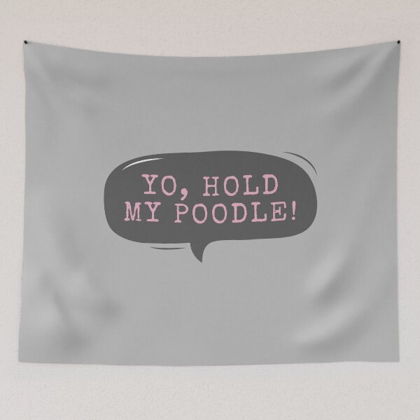 Item preview, Yo Hold My Poodle - White Chicks designed and sold by m95sim.