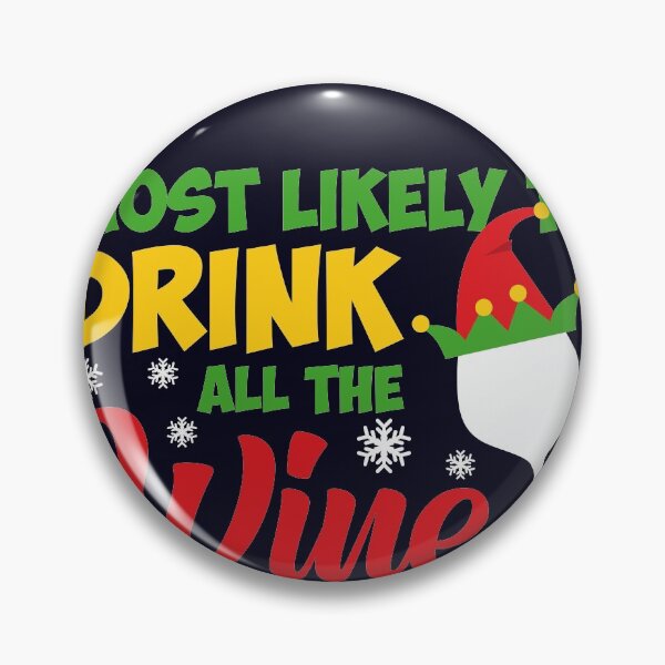 Item preview, Most likely to drink all the Wine designed and sold by mmos.
