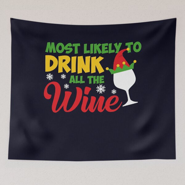 Item preview, Most likely to drink all the Wine designed and sold by mmos.