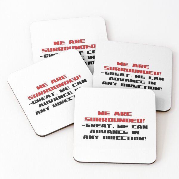 Item preview, We are surrounded- great we can advance in any direction! designed and sold by TimConstable.