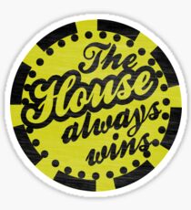 The House Always Wins Sticker