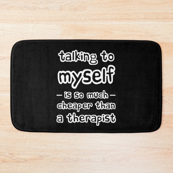 Item preview, Talking to Myself is so much cheaper than a Therapist designed and sold by LoveLifeRandom.