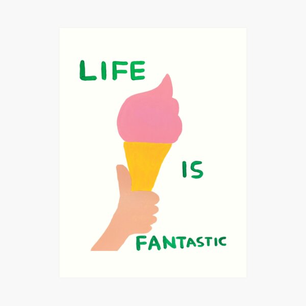 Life is Ice Davids Fantastic Art Print