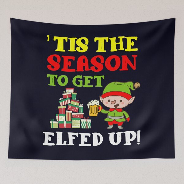 Item preview, Tis The Season to get Elfed Up  designed and sold by mmos.