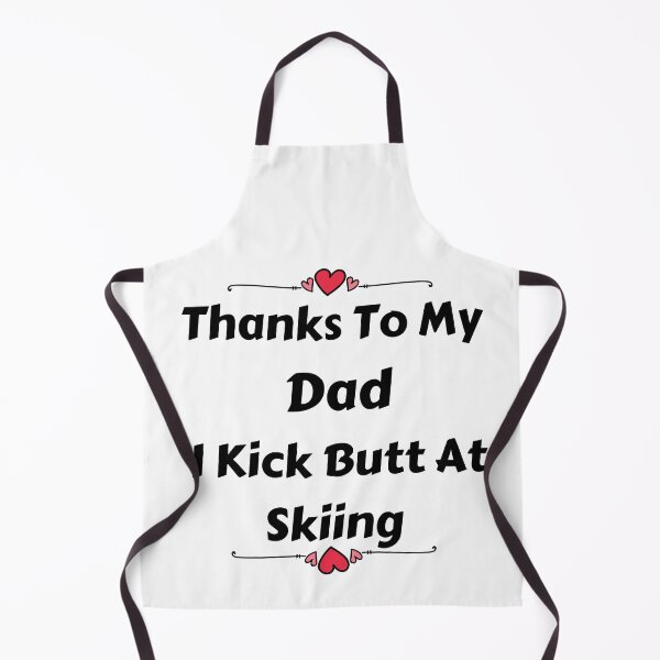 Item preview, Thanks To My Dad I Kick Butt At Skiing  designed and sold by MoMasry.