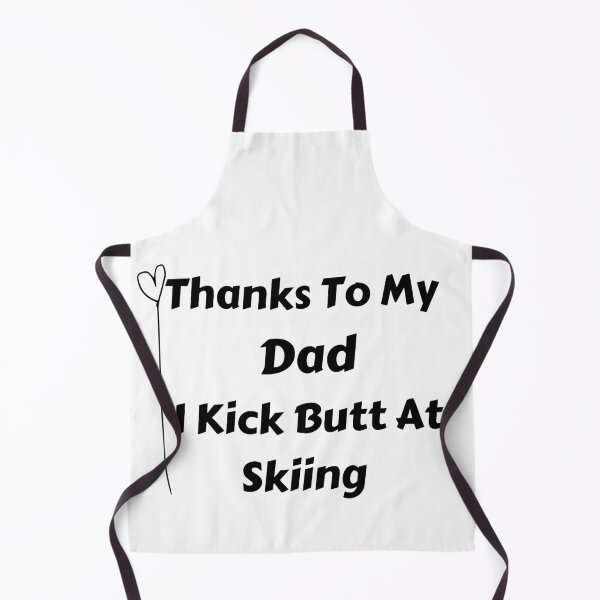 Item preview, Thanks To My Dad I Kick Butt At Skiing  designed and sold by MoMasry.