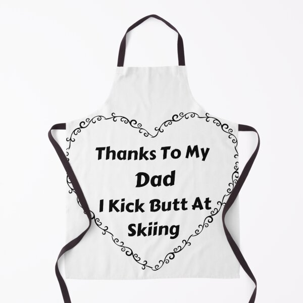 Item preview, Thanks To My Dad I Kick Butt At Skiing  designed and sold by MoMasry.