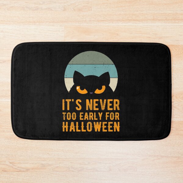 Item preview, Its Never Too Early For Halloween Funny designed and sold by artworkbyrihen.