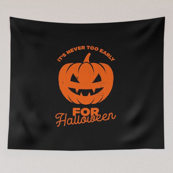 Item preview, Its Never Too Early For Halloween Funny designed and sold by artworkbyrihen.