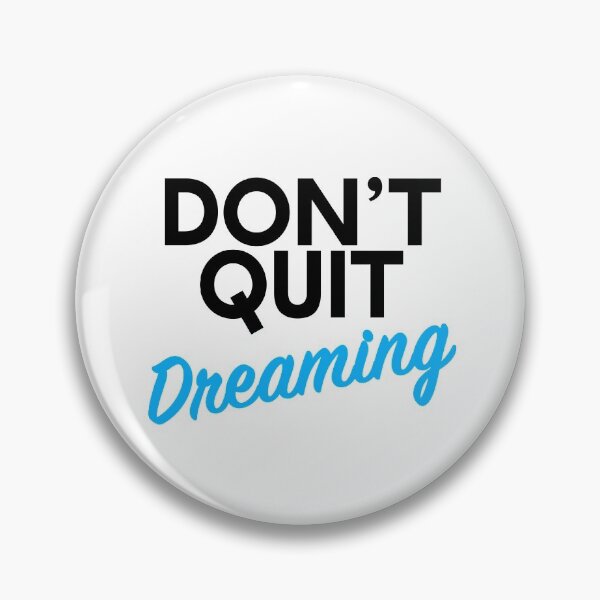 Item preview, Don't Quit Dreaming designed and sold by thilinank.