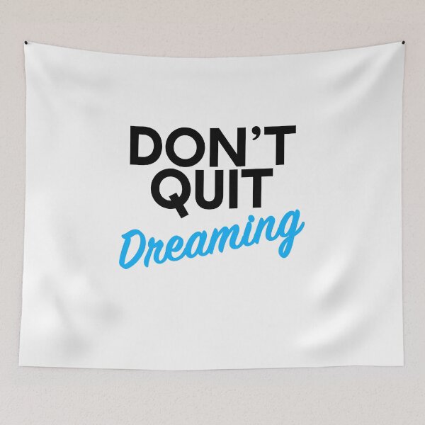 Item preview, Don't Quit Dreaming designed and sold by thilinank.