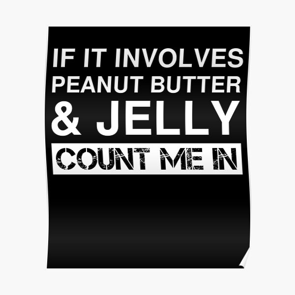 Funny Peanut Butter And Jelly Sandwich Jam Pb&j Poster