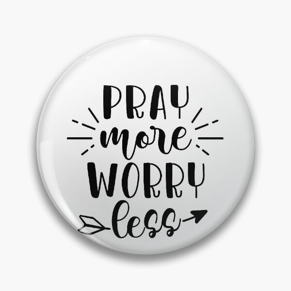 Item preview, Pray More Worry Less designed and sold by NisRayDesign.