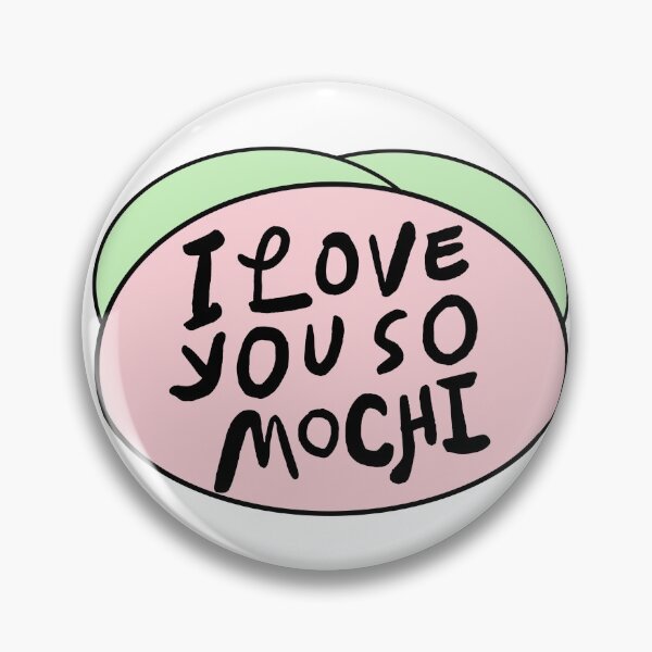 Item preview, I Love You So Mochi designed and sold by beckahbrooks.